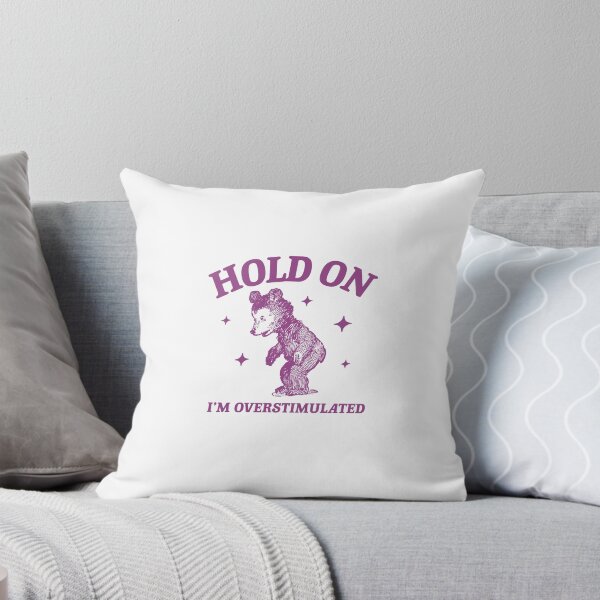 Item preview, Hold on i'm overstimulated designed and sold by boneyisland.