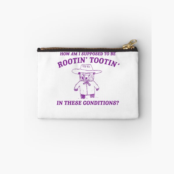 Item preview, How am i supposed to be rootin tootin in these conditions designed and sold by boneyisland.