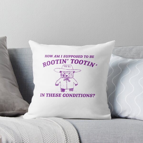 Item preview, How am i supposed to be rootin tootin in these conditions designed and sold by boneyisland.