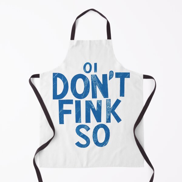 Item preview, Oi Don't Fink So Funny Quote designed and sold by BadLuckByDesign.