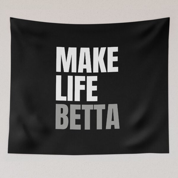 Item preview, Make Life Betta designed and sold by ReefVibe.
