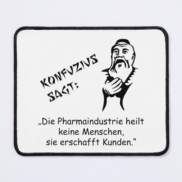 Item preview, Confucius says: The pharmaceutical industry creates customers designed and sold by ARTmanhART.