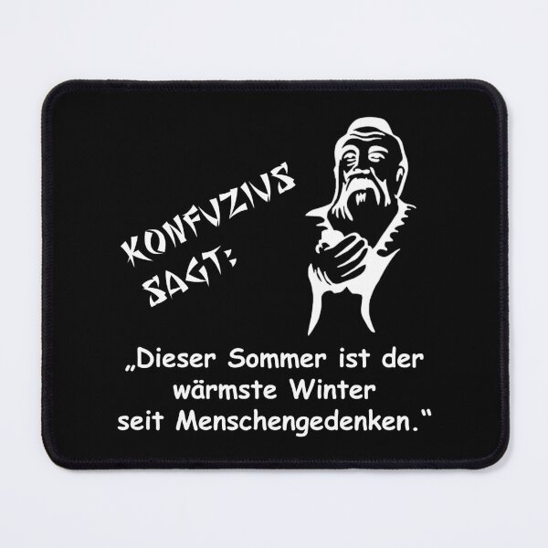 Item preview, Confucius says: This summer is the warmest winter ... designed and sold by ARTmanhART.