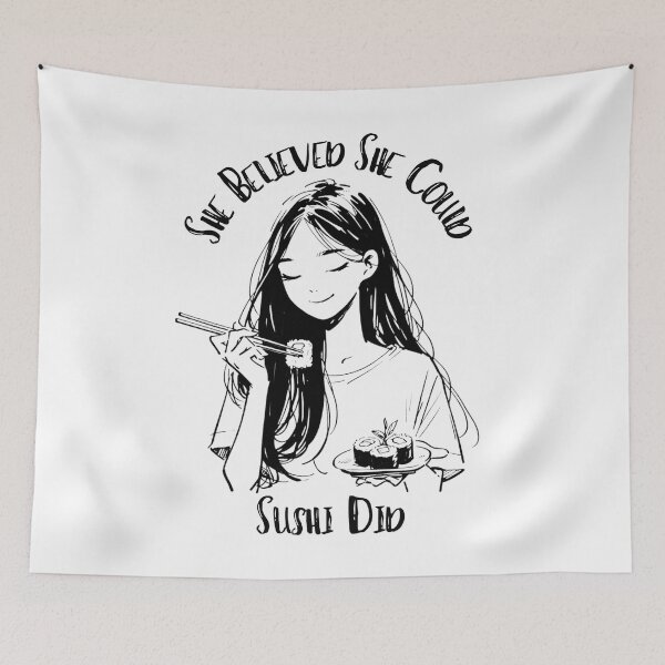 Item preview, She Believed She Could Sushi Did designed and sold by AstroAppa.