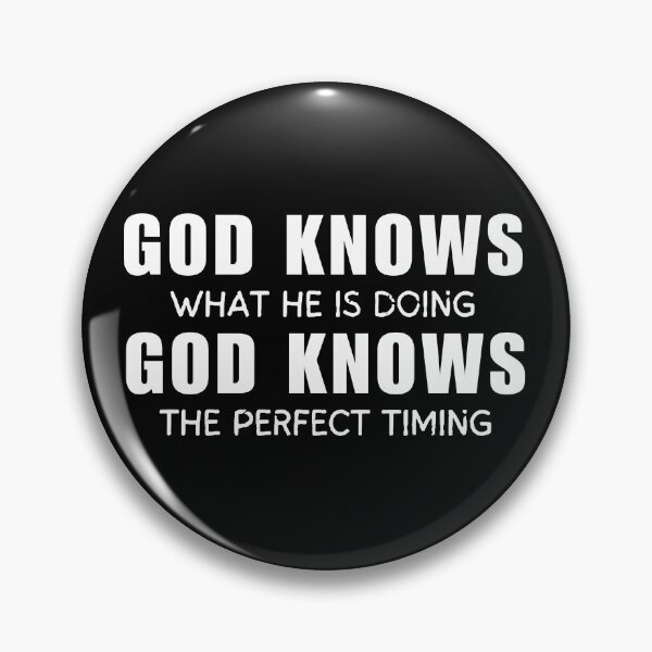 Item preview, God Knows What He Is Doing God Knows The Perfect Timing  designed and sold by ANNINOART ⭐⭐⭐⭐⭐.
