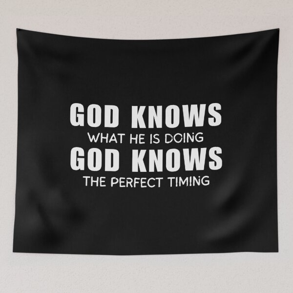 Item preview, God Knows What He Is Doing God Knows The Perfect Timing  designed and sold by ANNINOART ⭐⭐⭐⭐⭐.
