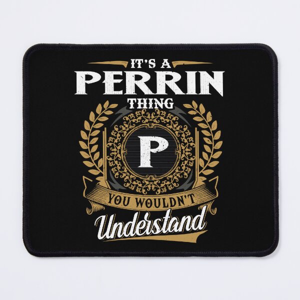 Item preview, It Is A Perrin Thing You Wouldnt Understand  designed and sold by Huck-me.