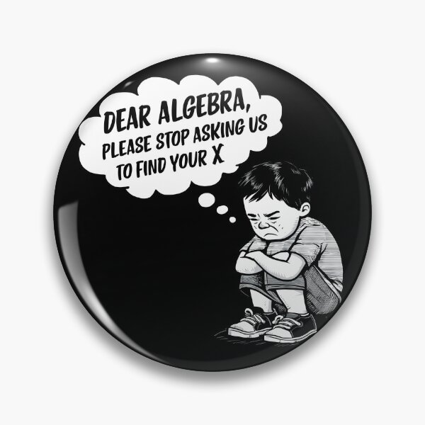 Item preview, Boy thinks "Dear algebra please stop asking us to find your x" designed and sold by DreamVibeShirt.