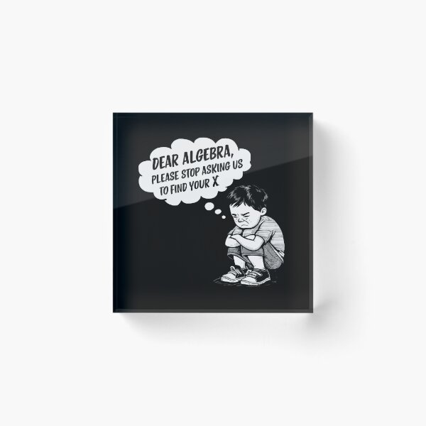 Item preview, Boy thinks "Dear algebra please stop asking us to find your x" designed and sold by DreamVibeShirt.