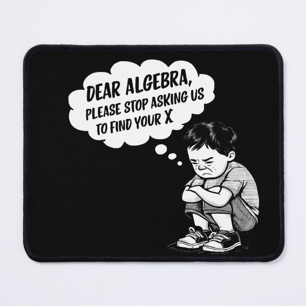 Item preview, Boy thinks "Dear algebra please stop asking us to find your x" designed and sold by DreamVibeShirt.
