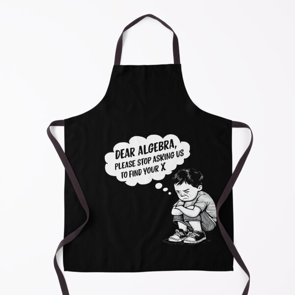 Item preview, Boy thinks "Dear algebra please stop asking us to find your x" designed and sold by DreamVibeShirt.