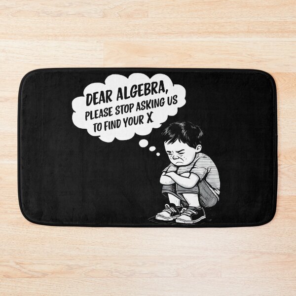 Item preview, Boy thinks "Dear algebra please stop asking us to find your x" designed and sold by DreamVibeShirt.