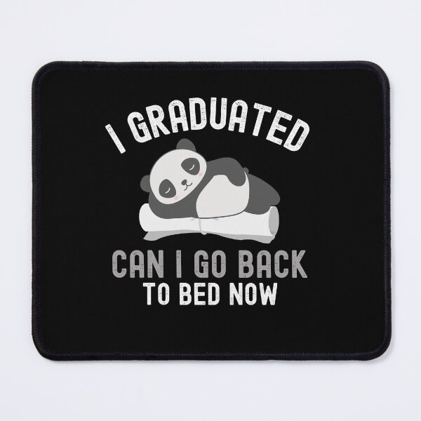Item preview, I graduated can I go back to bed now designed and sold by stylechoc.