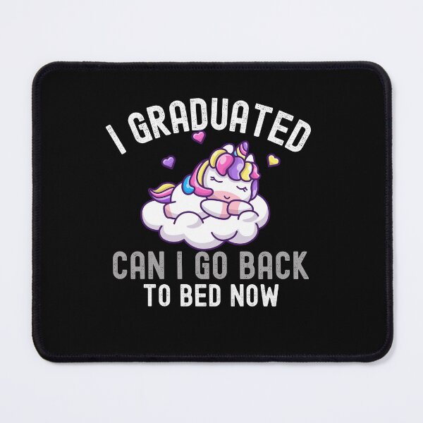 Item preview, I graduated can I go back to bed now designed and sold by stylechoc.