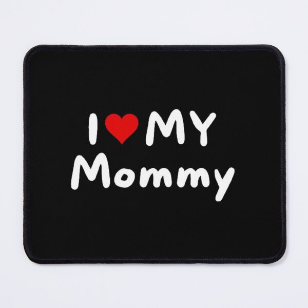Item preview, I love my mommy - I heart my mommy designed and sold by Perryfranken.