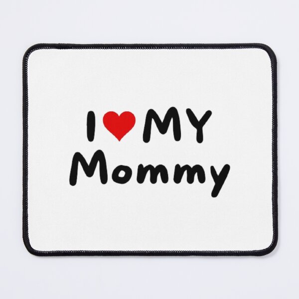 Item preview, I love my mommy - I heart my mommy designed and sold by Perryfranken.