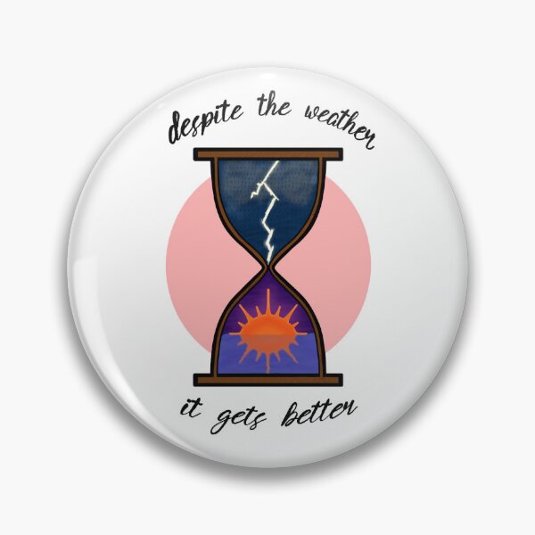 Item preview, “Despite the Weather it Gets Better” hourglass designed and sold by secretsweatshrt.