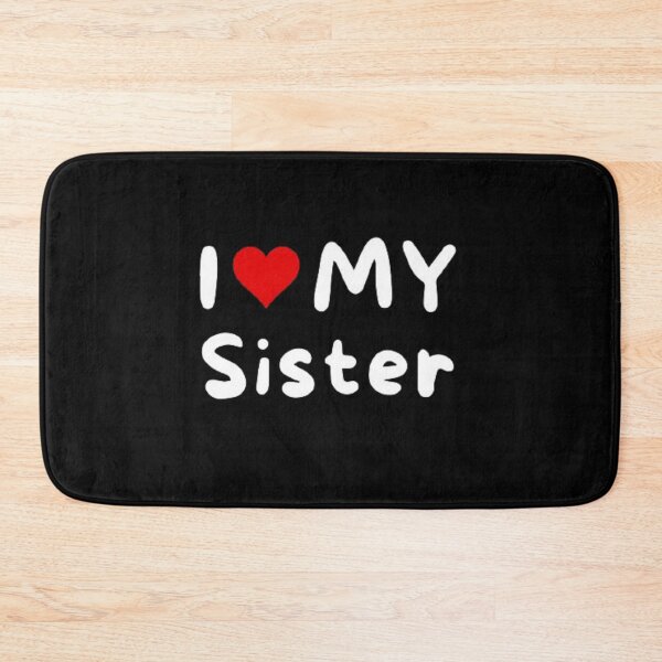 Item preview, I love my sister- I heart my sister designed and sold by Perryfranken.
