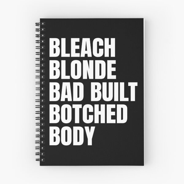 Item preview, Bleach Blonde Bad Built Botched Body Shirt designed and sold by dgavisuals.