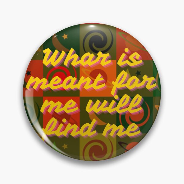 Item preview, What is meant for me will find me designed and sold by plathisms.