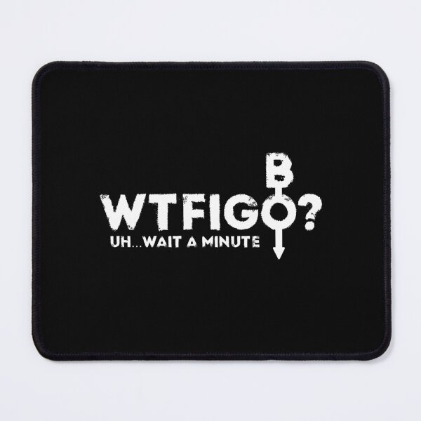 Item preview, WTFIGO? designed and sold by usernate.