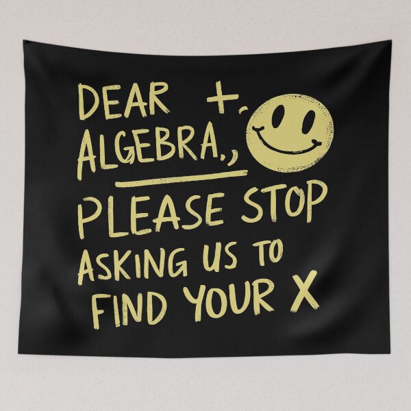 Item preview, Dear algebra please stop asking us to find your x - math designed and sold by DreamVibeShirt.