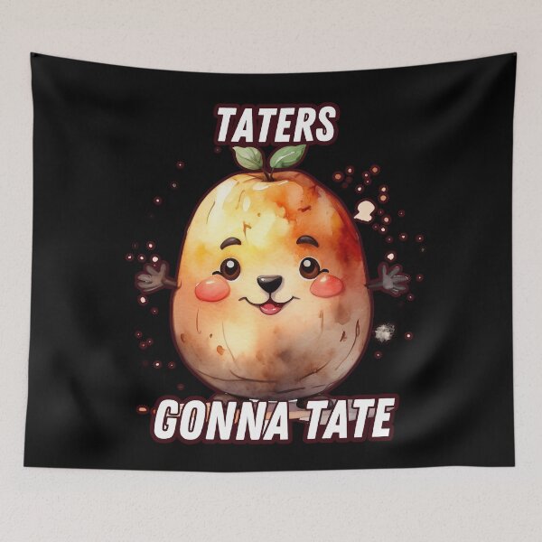 Item preview, Taters Gonna Tate Funny designed and sold by Paula Helit.