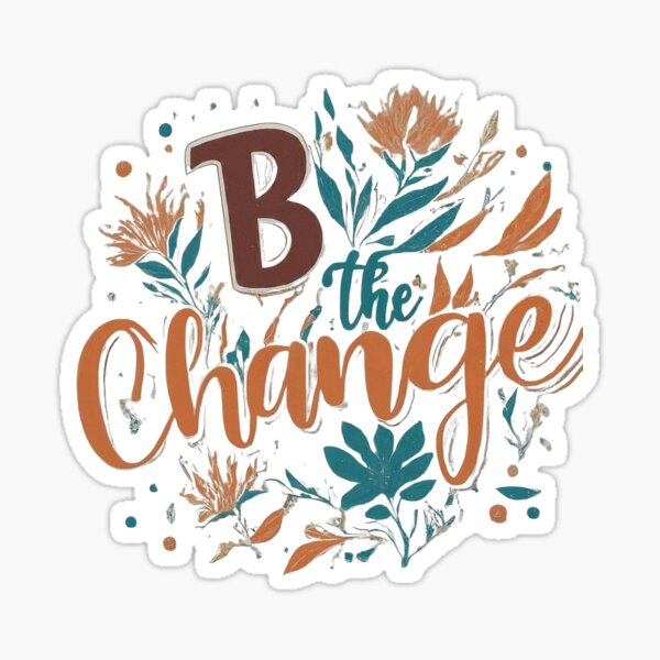 Item preview, Be the Change designed and sold by deluxedigital1.