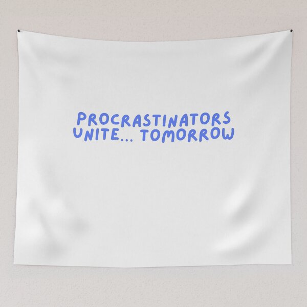Item preview, Funny Procrastinators Unite Humorous Art designed and sold by DudzDesignz.
