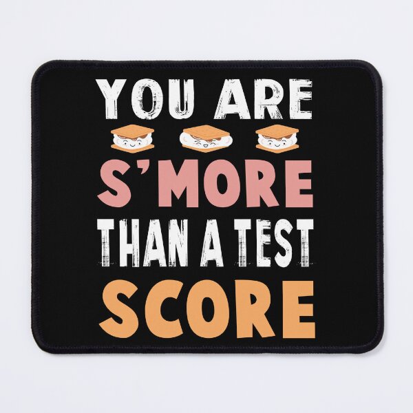 Item preview, You Are S'more Than A Test Score State Test Day Teacher designed and sold by STREET  STORE.