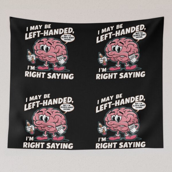 Item preview, I may be left-handed, but I'm always right saying designed and sold by DreamVibeShirt.