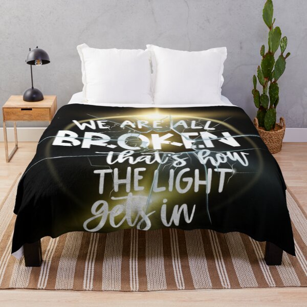 Item preview, WE ARE ALL BROKEN, THATS HOW THE LIGHT GETS IN. designed and sold by Inspiretouplift.