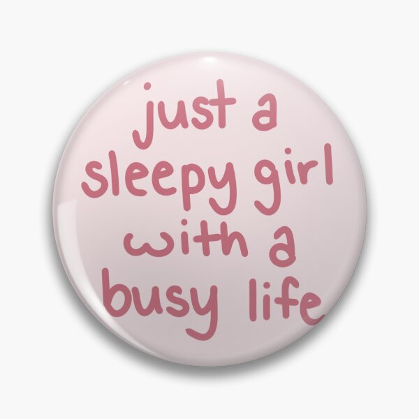 Item preview, Just a sleepy girl with a busy life designed and sold by dreamsclouds.