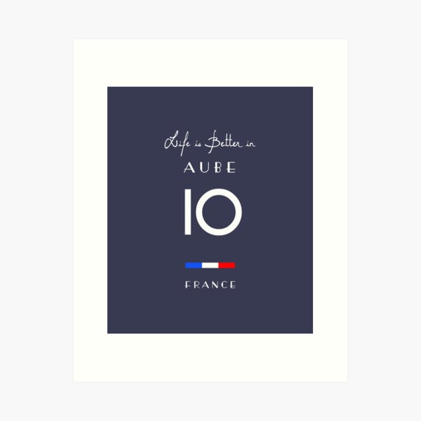 Item preview, Life is better in AUBE Number 10 Troyes Grand Est France designed and sold by frenchsalsa.