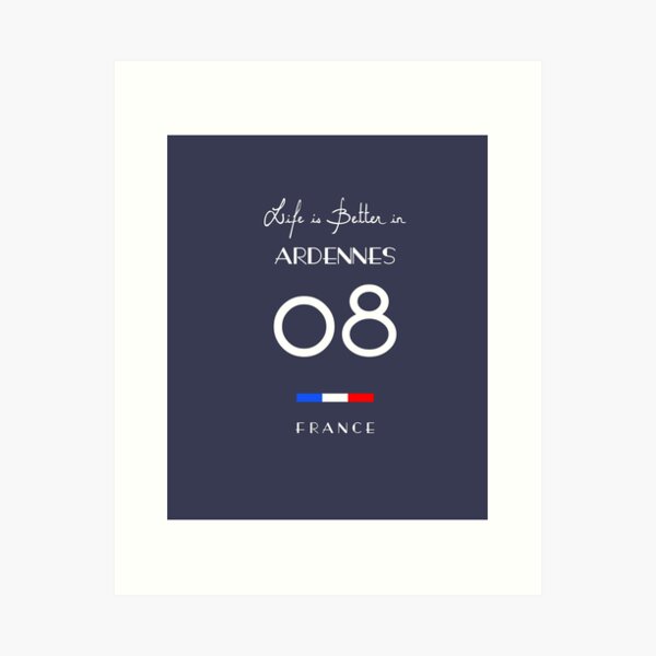 Item preview, Life is better in ARDENNES Number 08 Grand Est France  designed and sold by frenchsalsa.
