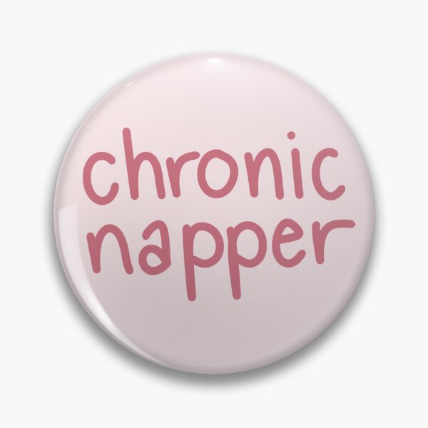 Item preview, Chronic napper designed and sold by dreamsclouds.