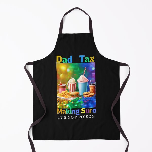 Item preview, Dad Tax Making Sure it's Not Poison. designed and sold by MyBestTeeses.