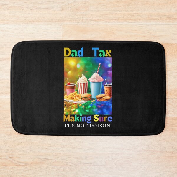 Item preview,  Dad Tax Making Sure it's Not Poison. designed and sold by MyBestTeeses.