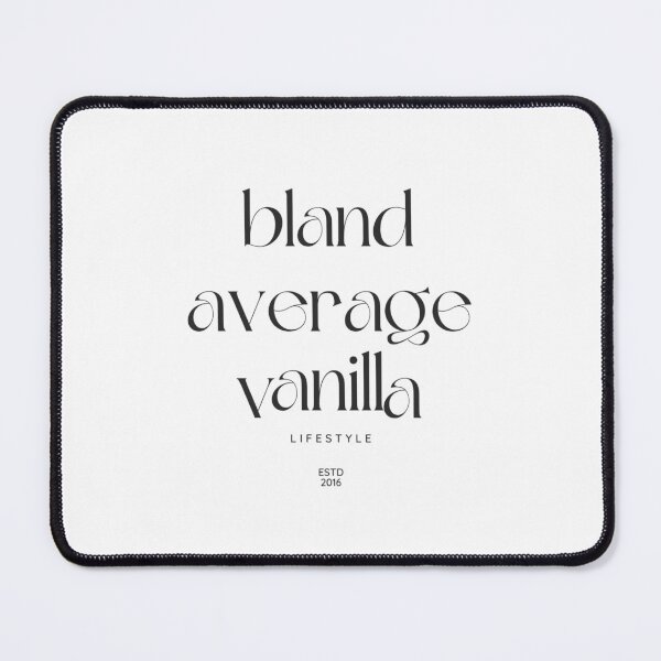 Item preview, Bland Average Vanilla Lifestyle designed and sold by jenmountainen.