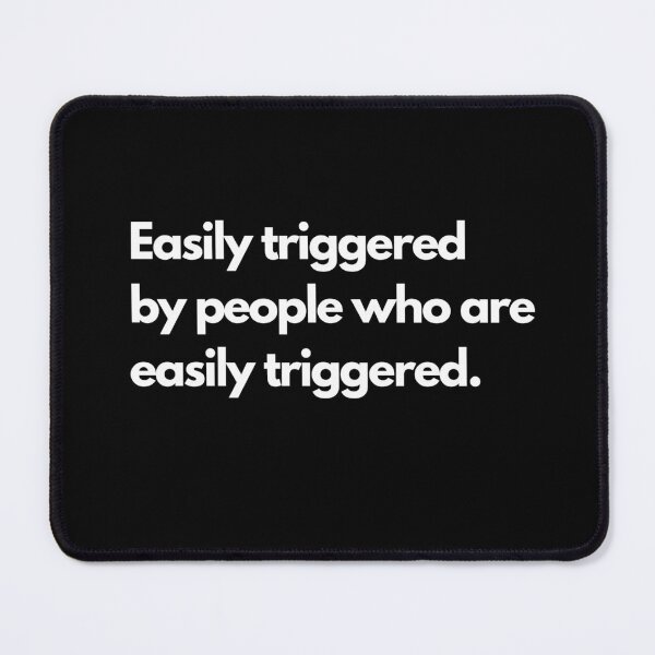 Item preview, Easily Triggered funny quote designed and sold by Neeshki.