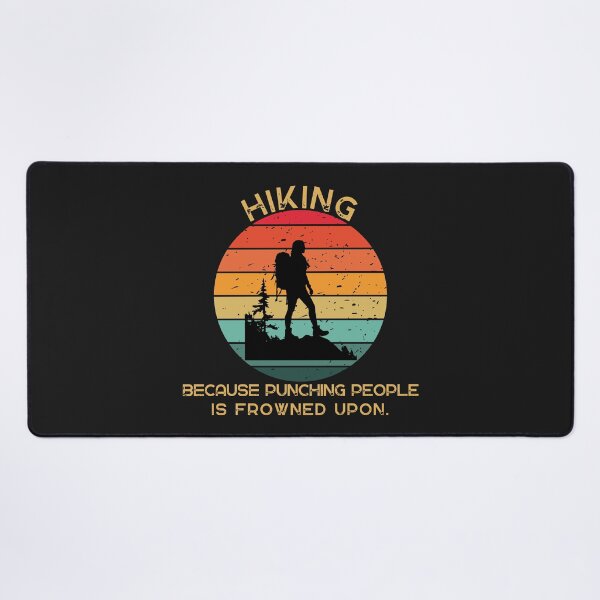 Item preview, Hiking Because Punching People is Frowned Upon Tshirt designed and sold by TheHipGypsea.
