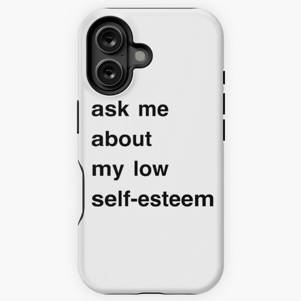 Item preview, Low Self-Esteem  designed and sold by Ihaveheardofhim.