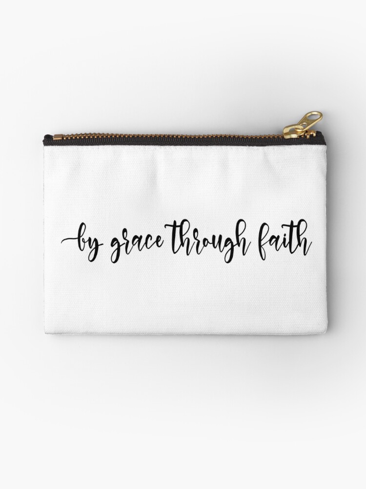 By grace through faith - Christian Quotes Zipper Pouch for Sale by  ChristianStore