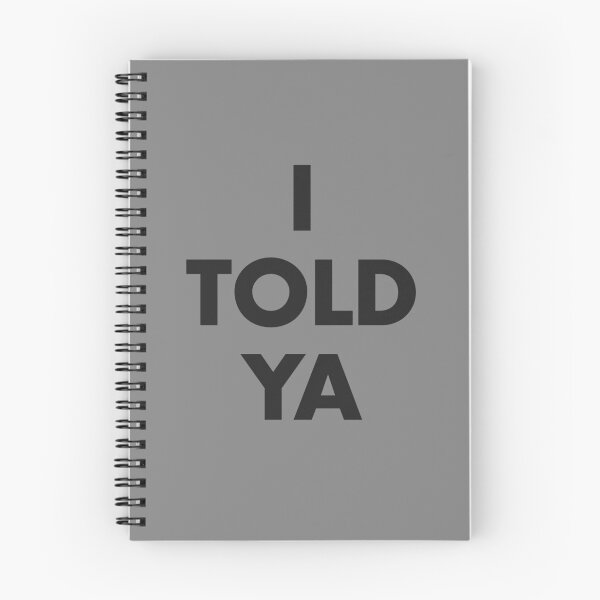 Item preview, I TOLD YA designed and sold by NickumsGraphics.