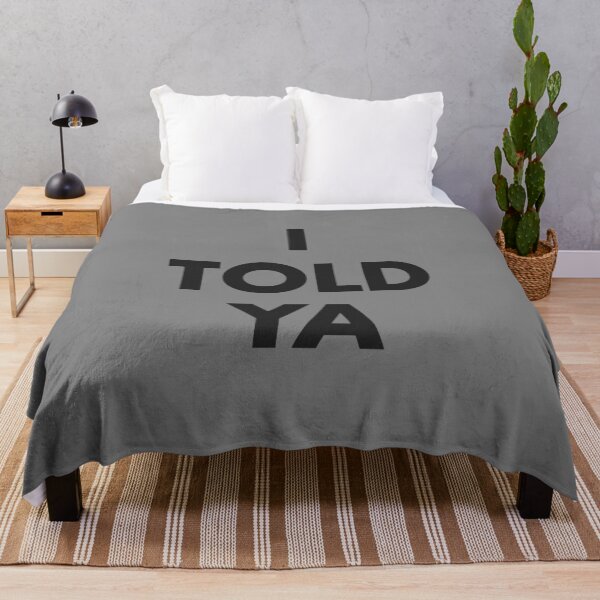 Item preview, I TOLD YA designed and sold by NickumsGraphics.