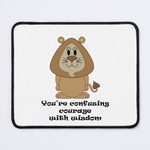 Item preview, Cowardly Lion - You're confusing courage with wisdom designed and sold by Clockwork-Owl.