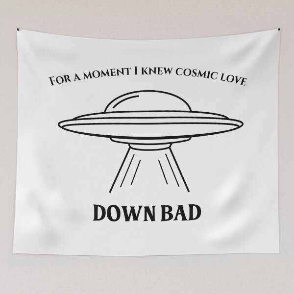 Item preview, down bad- the tortured poets department "for a moment i knew cosmic love" designed and sold by hatgan.