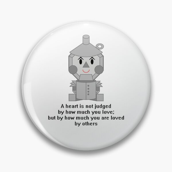 Item preview, Tin Man - A heart is not judged by how much you love; but by how much you are loved by others designed and sold by Clockwork-Owl.