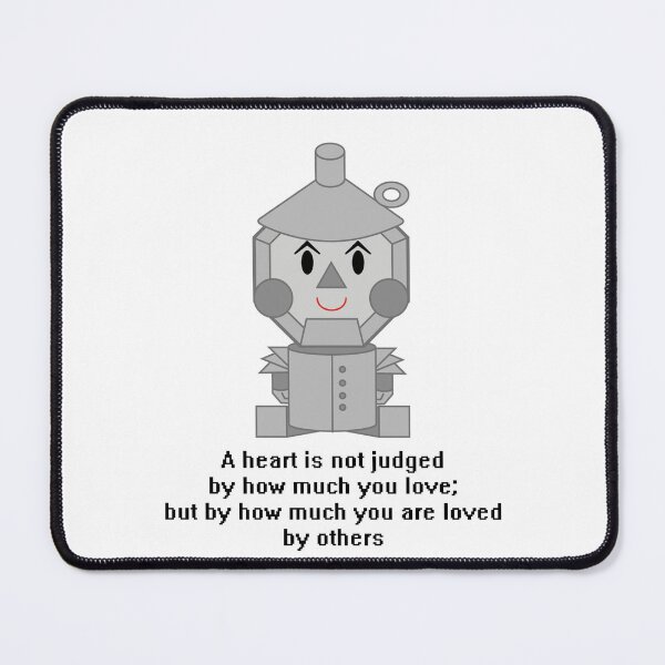 Item preview, Tin Man - A heart is not judged by how much you love; but by how much you are loved by others designed and sold by Clockwork-Owl.