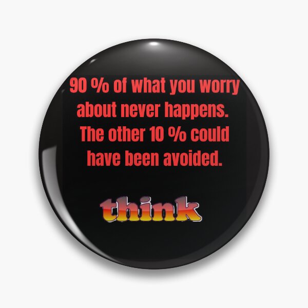 Item preview, "Don't Worry, Take Action: 90% Won't Happen, 10% Is Preventable" designed and sold by Mrpalaad.